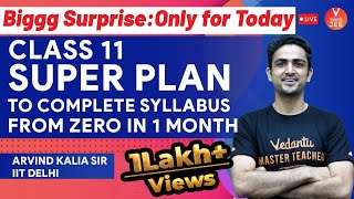 How to Complete Class 11 Syllabus in 1 Month from Zero ? | Arvind Kalia Sir | Vedantu JEE