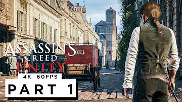 ASSASSINS CREED UNITY Walkthrough Gameplay Part 1 - (4K 60FPS) - No Commentary