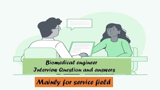 Biomedical engineer Interview question and answers| Biomedical service engineer| Service field