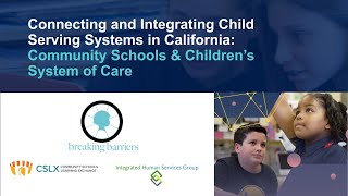 Connecting & Integrating Child Serving Systems in California: Community Schools & System of Care