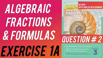 D3 | Ex # 1A | Question no 2 | Algebraic Fractions and formulas | 8th Edition in Urdu / Hindi