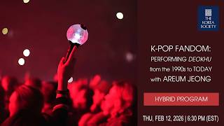 K-pop Fandom: Performing Deokhu from the 1990s to Today with Areum Jeong