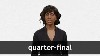 How to pronounce QUARTER-FINAL in American English