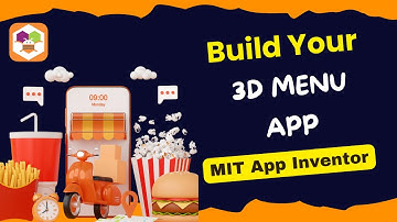 Create a Stunning 3D Menu App in MIT App Inventor Using Extensions