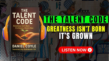 THE TALENT CODE | Greatness Isn’t Born, It’s Grown | Audiobook Summary in English