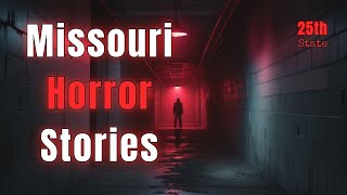 5 Dark Horror Stories in Missouri You Need to Know