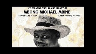 CELEBRATING THE LIFE AND LEGACY OFMBONG MICHAEL MBINE