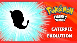 Pokemon FireRed - Caterpie Evolution