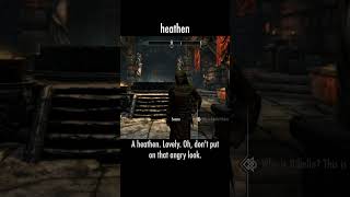 heathen — The Elder Scrolls V: Skyrim dialogue scene