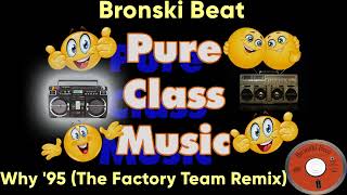 Bronski Beat - Why 95 The Factory Team Remix