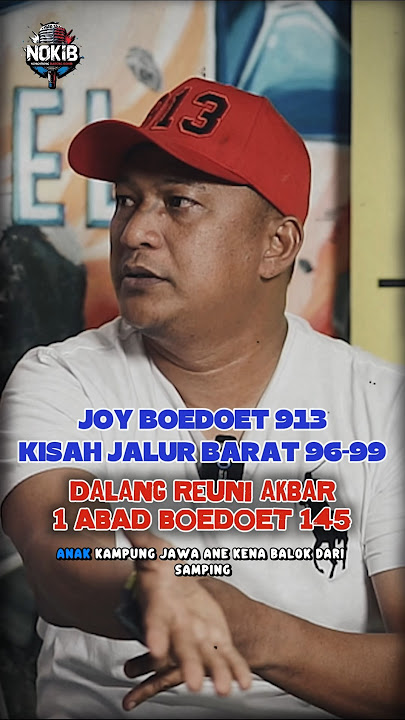 JOY BOEDOET 913  I  KISAH JALUR BARAT 96-99  I   DALANG REUNI AKBAR 1 ABAD BOEDOET 145