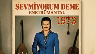 🎵 Sevmiyorum Deme - (Enstrümantal) - 1973 Orhan Gencebay