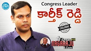 Congress Leader Karthik Reddy Exclusive Interview || మీ iDream Nagaraju B.Com #122