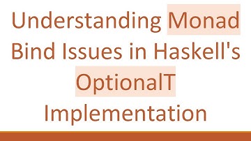 Understanding Monad Bind Issues in Haskell
