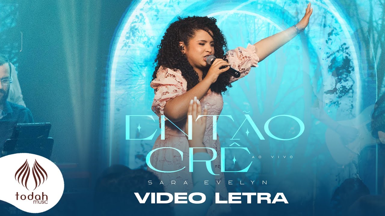 Sara Evelyn | Então Crê [Video Letra]
