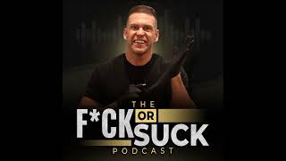 The F*ck or Suck Podcast - Episode 9, with Zac Perna