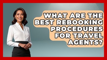 What Are The Best Rebooking Procedures For Travel Agents? - Travel Agents Playbook