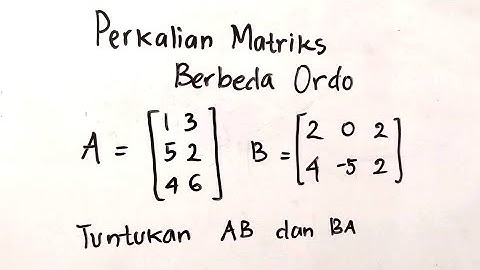 Perkalian Matriks Berbeda Ordo | Matematika SMA