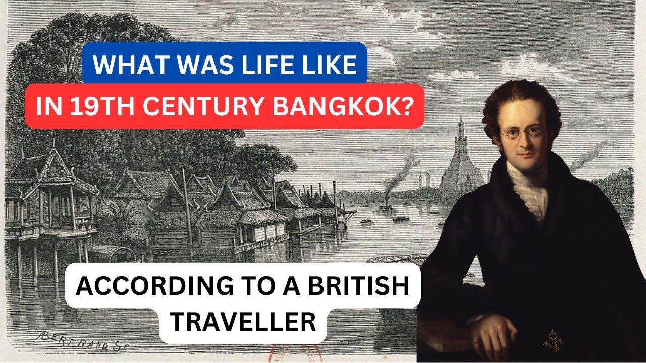 What Was Life Like in 1800s Bangkok? A British Traveller's Perspective | Thai History