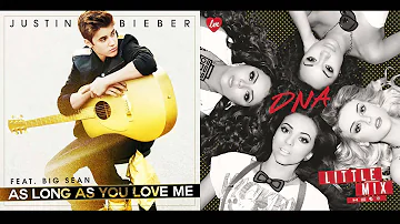 Justin Bieber vs. Little Mix - As Long As You Love My DNA