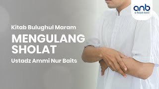 Mengulang Sholat | Ustadz Ammi Nur Baits