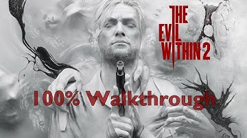 The Evil Within 2 - 100% Walkthrough - Chapter 5