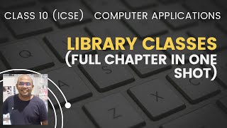 Library Classes in Java | Class 10 | ICSE | Computer Applications | BlueJ | Full chapter in one shot