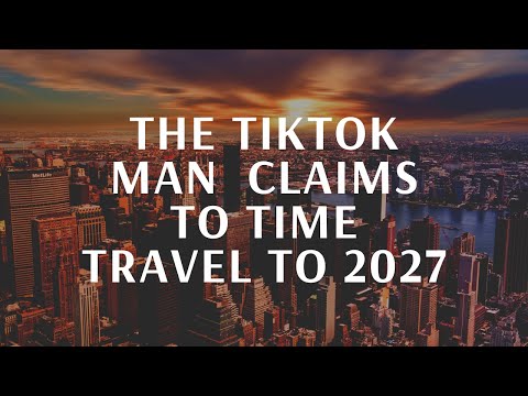 THE TIK TOK TIME TRAVELER LOST IN 2027 