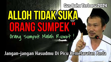 GUS BAHA || ALLOH TIDAK SUKA ORANG SUMPEK @ngajigusbaha82