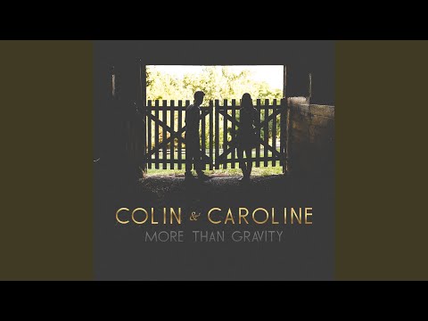 More Than Gravity - Colin & Caroline