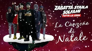 Video thumbnail of "ZABATTA STAILA & SOLFAMI', TUTTA LA CREW - La Canzone di Natale"