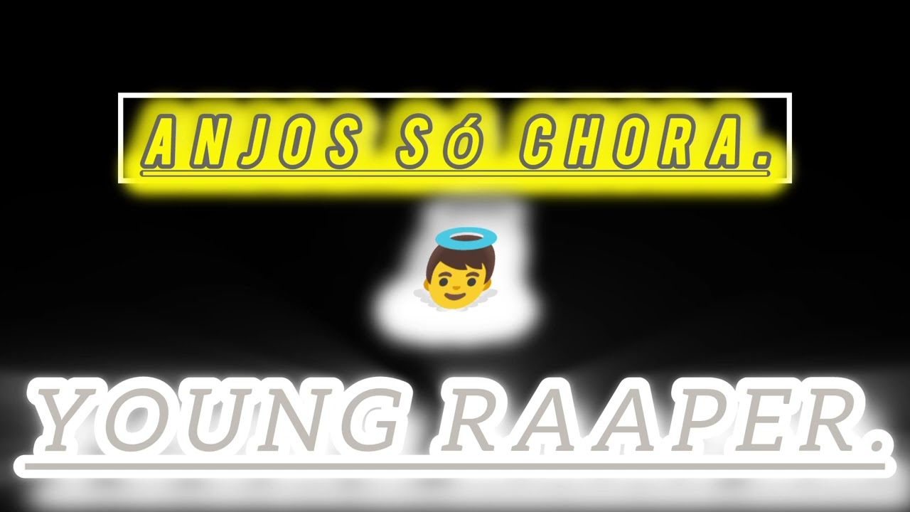 Young raaper - anjos só chora.