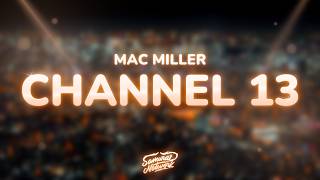 Mac Miller - Channel 13 (Lyrics)