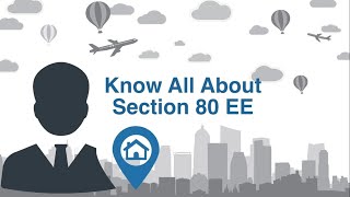 Know All About Section 80 EE | TaxBenefits Section80 Section80EEA HomeLoan