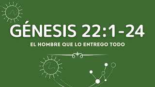 EL HOMBRE QUE LO ENTREGO TODO (030 GENESIS 22:1-24)