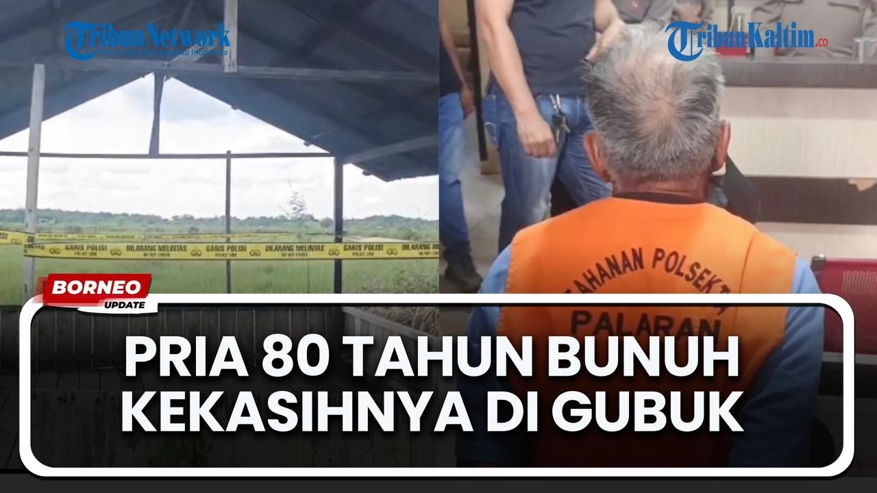 Pria 80 Tahun Di Samarinda Tega Habisi Hanya Kekasihnya di Sebuah Gubuk