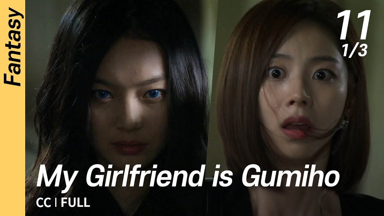 Download [CC/FULL] My Girlfriend is Gumiho EP11 (1/3) | 내여자친구는구미호