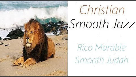 Christian Smooth Jazz [Rico Marable - Smooth Judah...