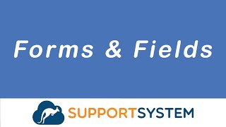 Custom Forms, Fields and Lists | SupportSystem Tutorial