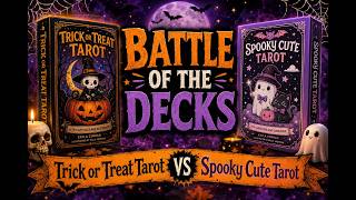 ⚔️💥BATTLE OF THE DECKS 🌜Trick or Treat Tarot -VS- Spooky Cute Tarot