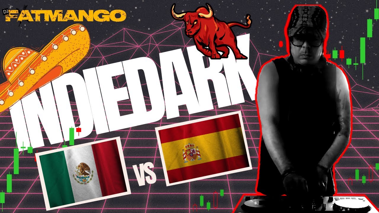 IndieDark MX vs Spain - 1 hora - DJ FATmango