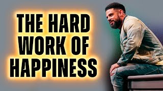 Information Pastor Steven Furtick - Motivational Prayer! The Hard Work Of Happiness Update