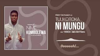 TULIKOTOKA NI MUNGU - COLLIN PASCAL ( Official Audio Music Lyrics )