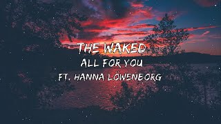 The Waked ft. Hanna Löwenborg - All For You (Lyrics)
