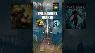 Every Zweihander Ranked! #fromsoftware #eldenring #darksouls