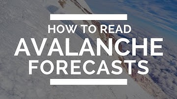 How to Read the Avalanche Forecast