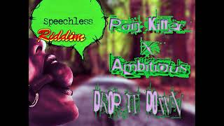 Pain Killer x Ambitious - Drop it down ( Speechless riddim  ) Dennery segment 2023