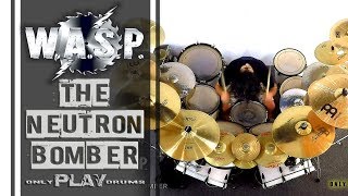 WASP - The Neutron Bomber (Only Play Drums)