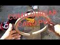 Técnica pra curvar cano pvc rígido, círculo perfeito. Passo à passo.