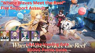 Where Waves Meet the Reef Day 2 Fire Support Assault Like the Howling Gale Guide【Genshin6.5 Luna VI】